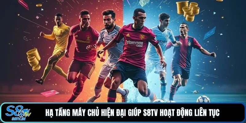 Hạ tầng máy chủ hiện đại giúp S8TV hoạt động liên tục 
