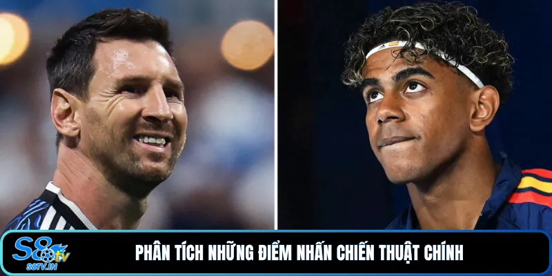 Argentina So Tài Tây Ban Nha | Cuộc Chạm Trán Của Hai Thế Hệ 4 Phân tích những điểm nhấn chiến thuật chính